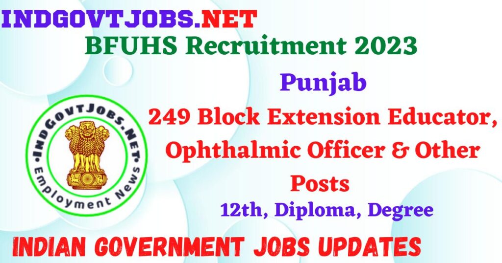 BFUHS Recruitment 2023 – 249 Block Extension Educator, Ophthalmic Officer & Other Posts Apply Online IndGovtjobs
