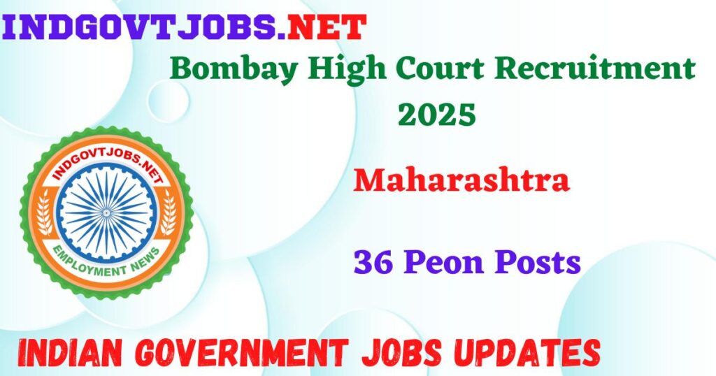 Bombay High Court Recruitment 2025 – 36 Peon Posts IndGovtjobs