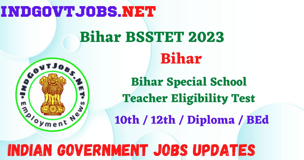 Bihar BSSTET 2023 - Bihar Special School Teacher Eligibility Test Employment News