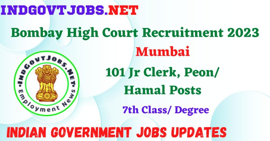 Bombay High Court Recruitment 2023 – 101 Jr Clerk, Peon/ Hamal Posts Employment News


