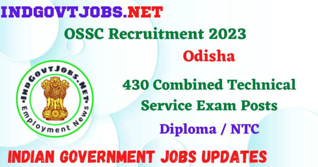 OSSC Recruitment 2023 – 430 Combined Technical Service Exam Posts Employment News