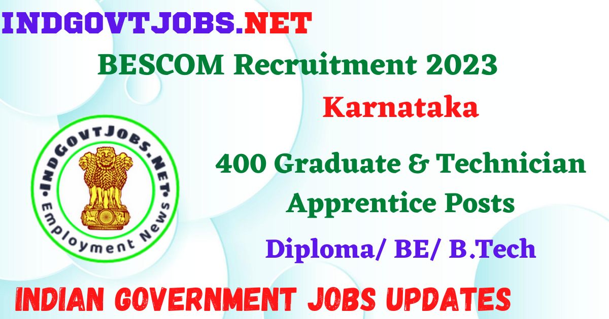 BESCOM Recruitment 2023 – 400 Graduate & Technician Apprentice Posts Employment News