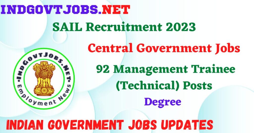 SAIL Recruitment 2023 – 92 Management Trainee (Technical) Posts Employment News