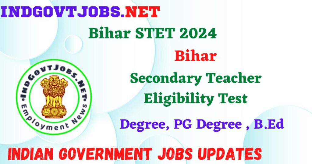 Bihar STET 2024 – Secondary Teacher Eligibility Test Employment News

