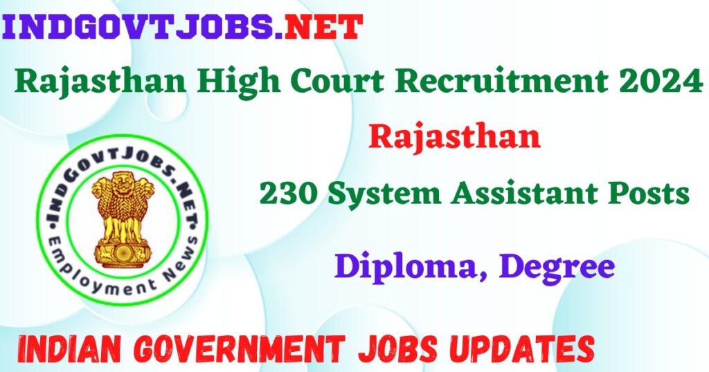 Rajasthan High Court Recruitment 2024 – 230 System Assistant Posts Course Employment News