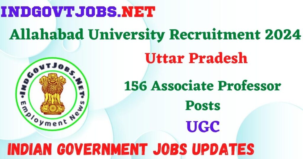 Allahabad University Recruitment 2024 – 156 Associate Professor Posts Employment News
