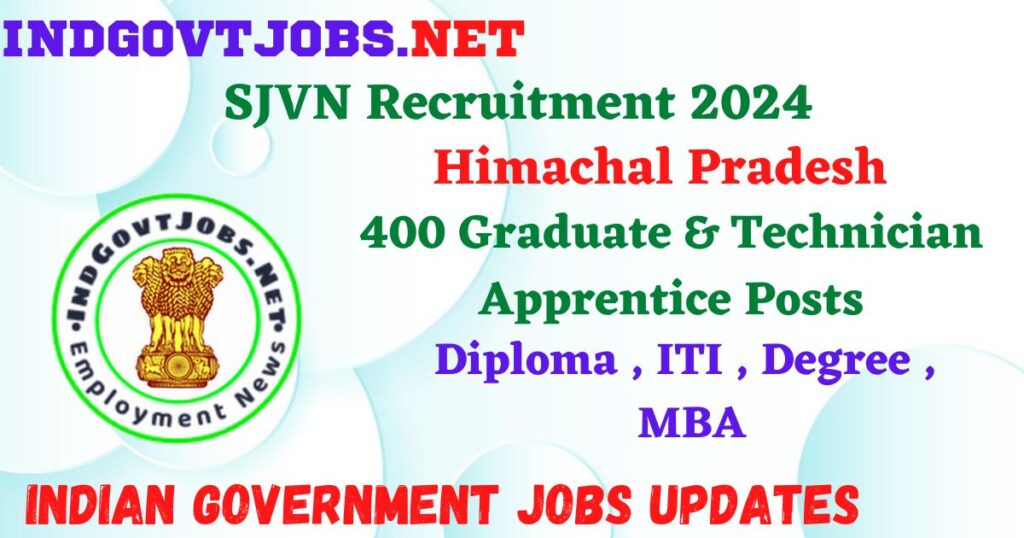SJVN Recruitment 2024 – 400 Graduate & Technician Apprentice Posts Employment News