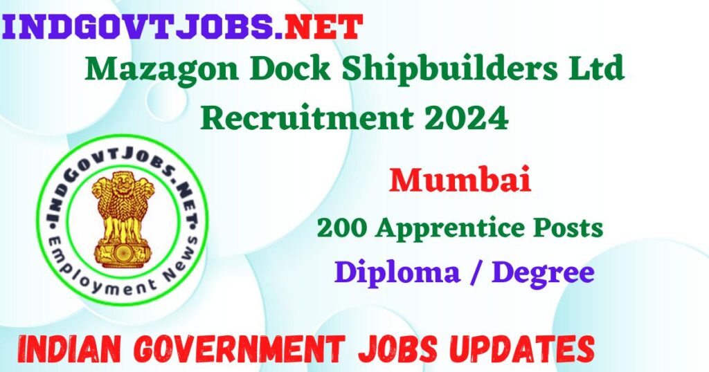 Mazagon Dock Shipbuilders Ltd Recruitment 2024 - 200 Apprentice Posts Employment News