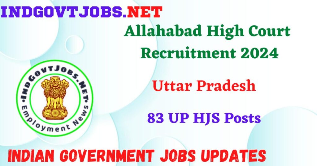 Allahabad High Court Recruitment 2024 – 83 UP HJS Posts Employment News