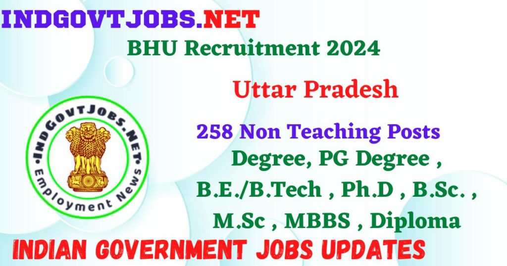 BHU Recruitment 2024 – 258 Non Teaching Posts Employment News