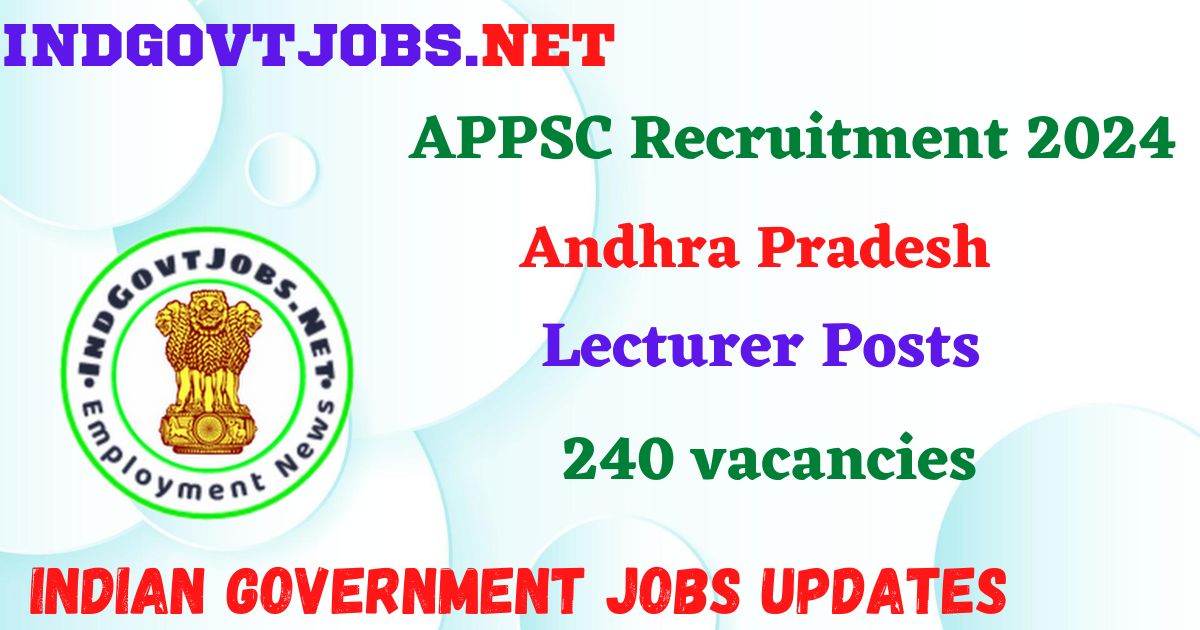 APPSC Recruitment 2024 – 240 Lecturer Posts Employment News