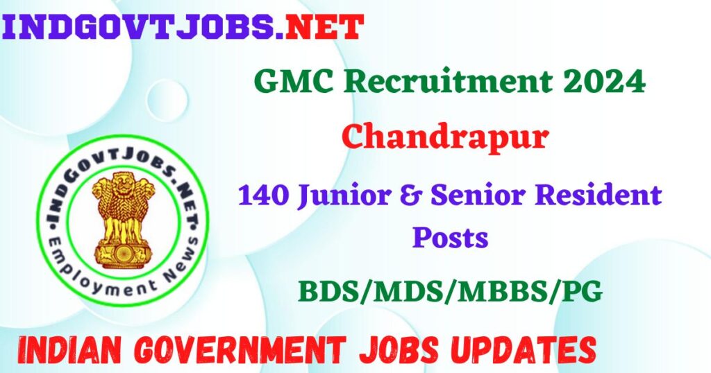 GMC Recruitment 2024 – 140 Junior & Senior Resident Posts Employment News