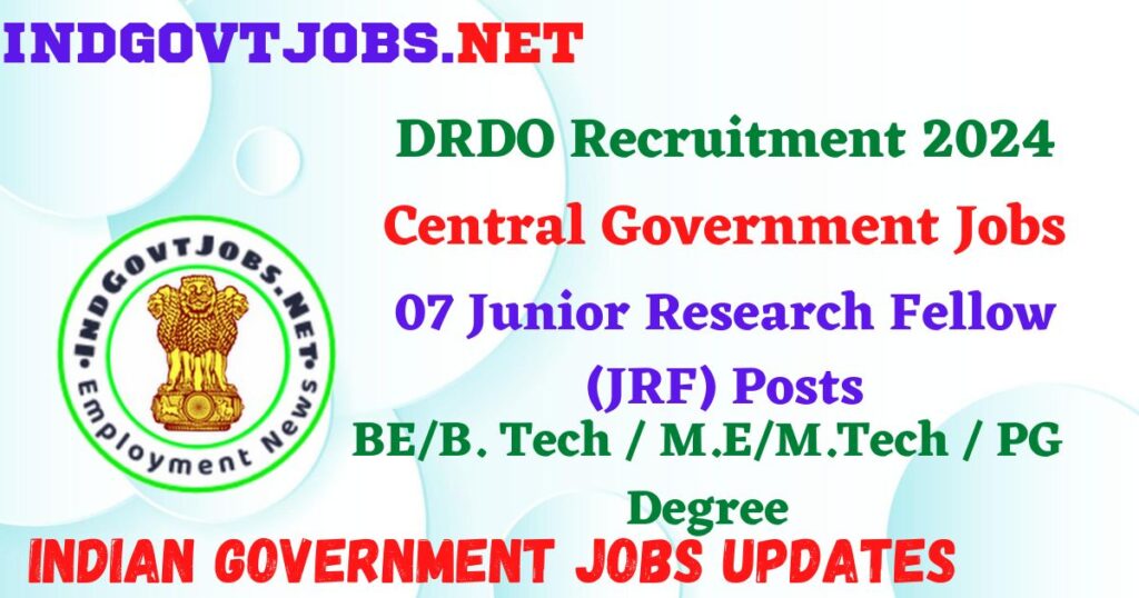 DRDO Recruitment 2024 – 07 Junior Research Fellow (JRF) Posts Employment News