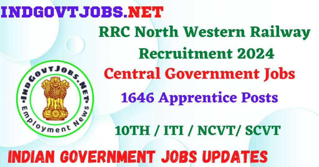 RRC North Western Railway Recruitment 2024 – 1646 Apprentice Posts Employment News