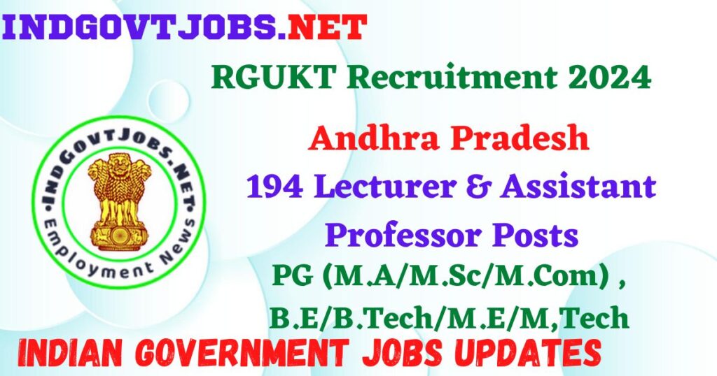 RGUKT Recruitment 2024 – 194 Lecturer & Assistant Professor Posts Employment News