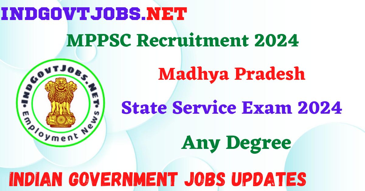 MPPSC State Service Exam 2024 – 60 Posts Employment News