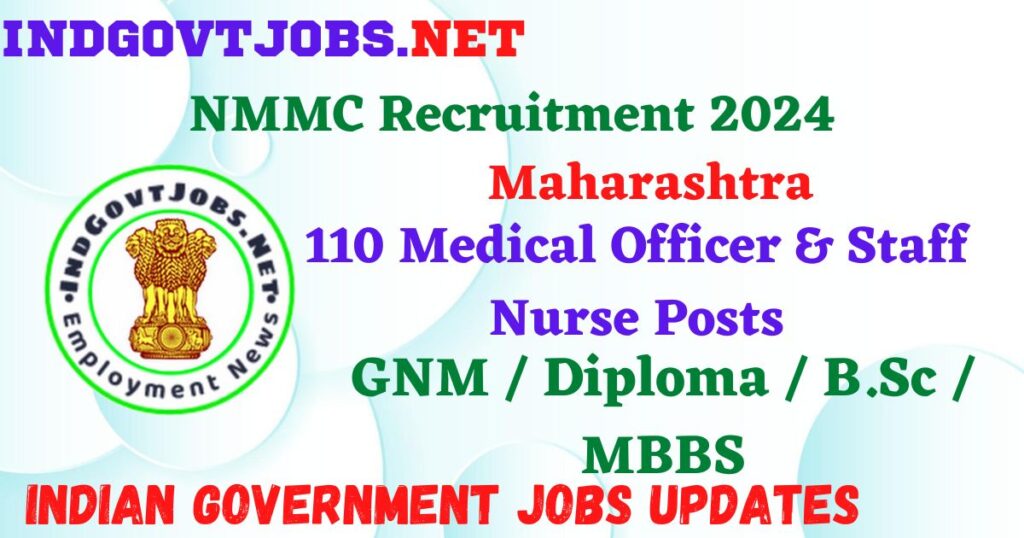 NMMC Recruitment 2024 – 110 Medical Officer & Staff Nurse Posts Employment News