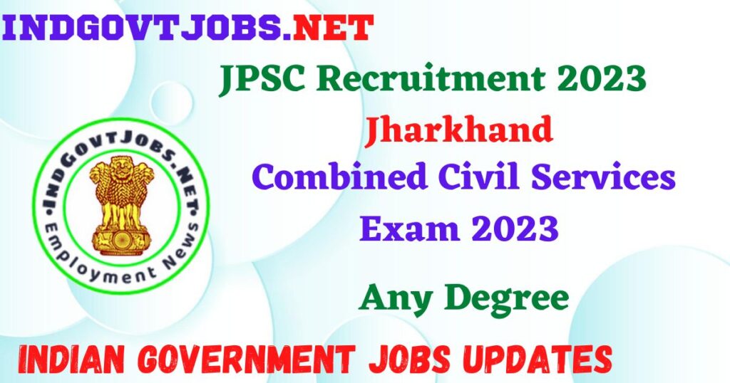 JPSC Combined Civil Services Exam 2023 – 342 Posts Employment News
