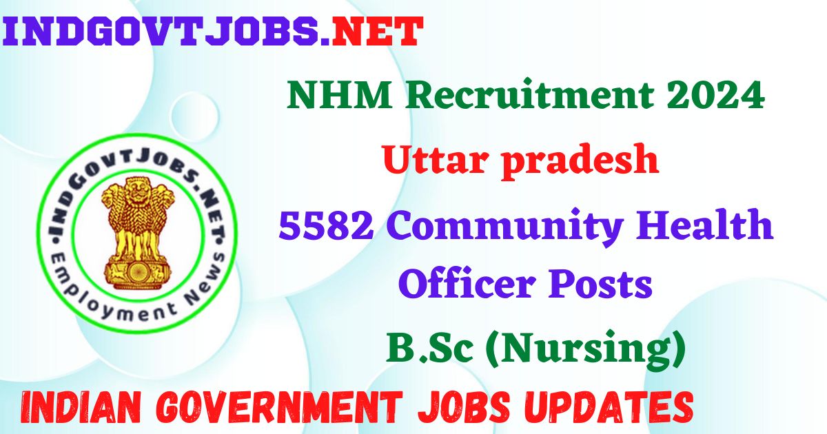 NHM UP Recruitment 2024 – 5582 Community Health Officer Posts Employment News