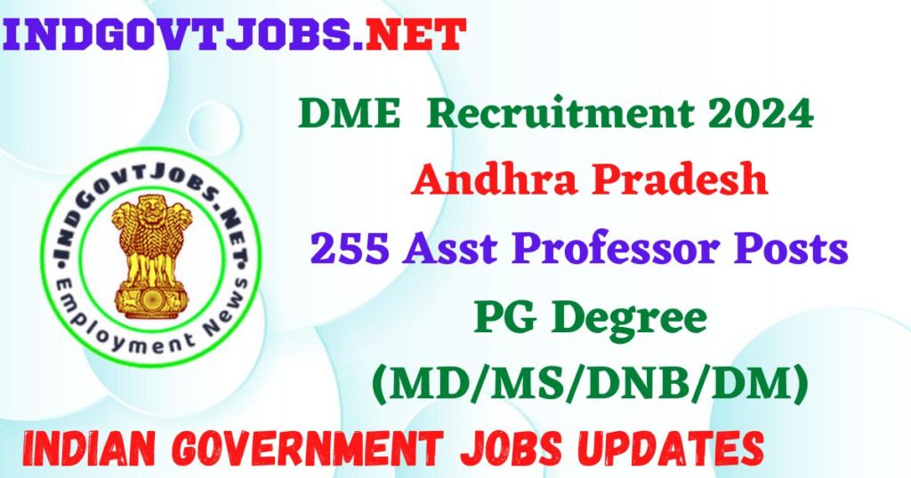 DME Andhra Pradesh Recruitment 2024 – 255 Asst Professor Posts Employment News 