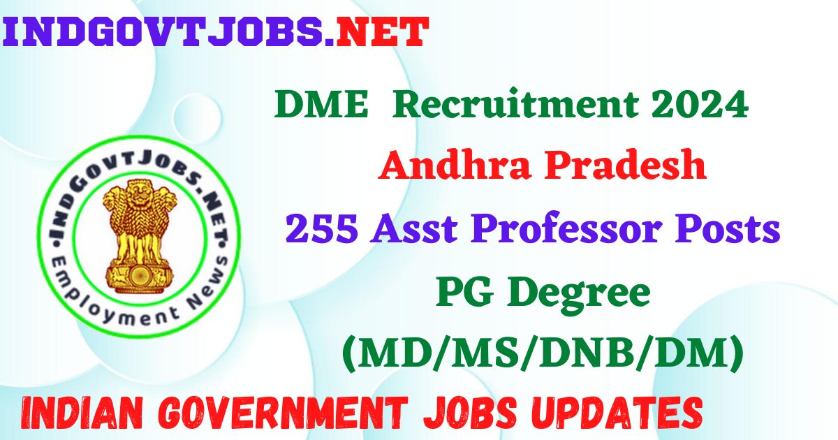 DME Andhra Pradesh Recruitment 2024 – 255 Asst Professor Posts Employment News