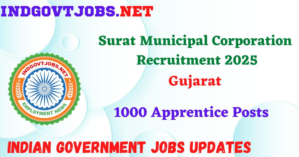 Surat Municipal Corporation Recruitment 2025 – 1000 Apprentice Posts IndGovtjobs