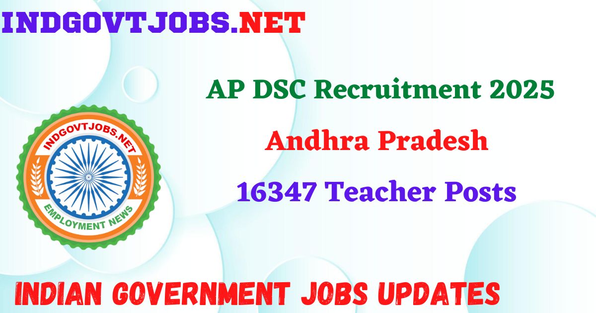 AP DSC Recruitment 2025 – 16347 Teacher Posts IndGovtjobs