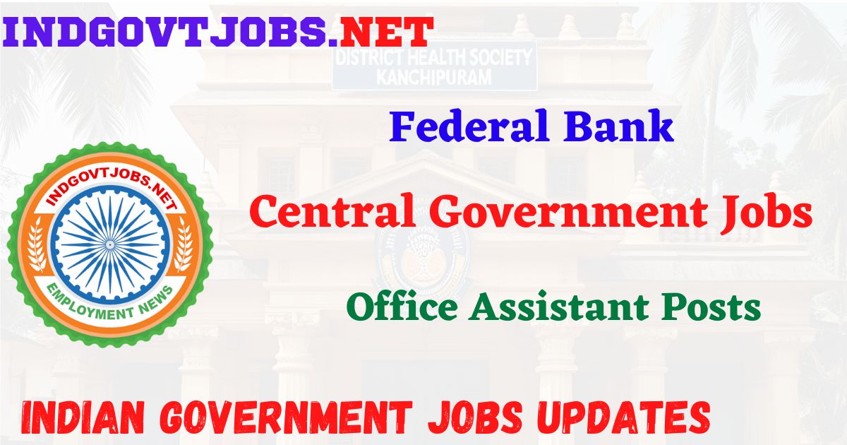 Federal Bank Recruitment 2026 – Office Assistant Posts IndGovtjobs