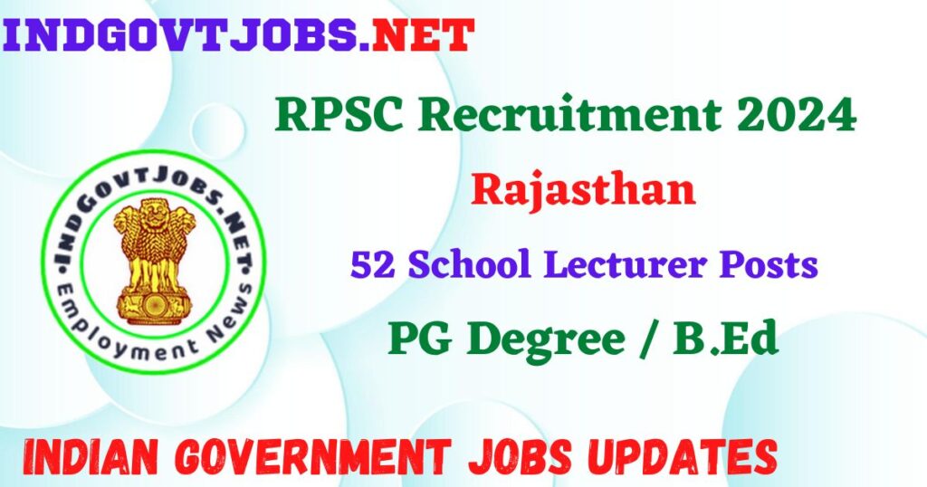 RPSC Recruitment 2024 – 52 School Lecturer Posts Employment News