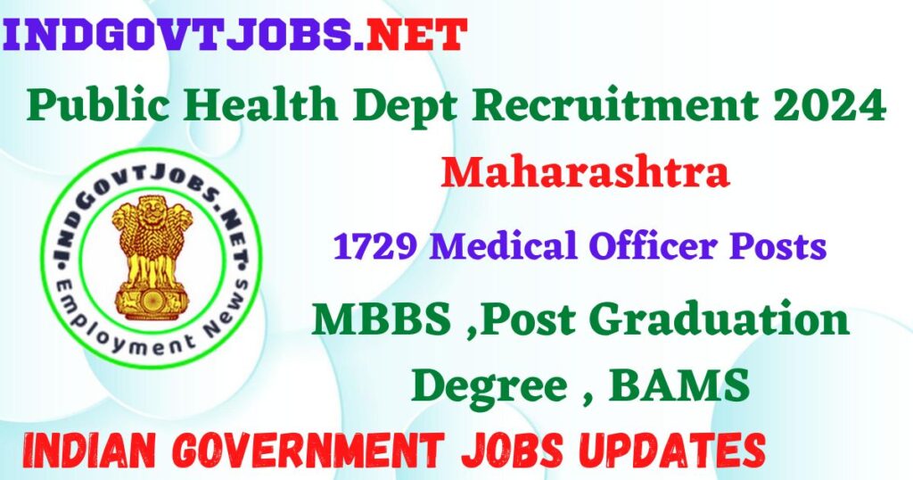 Maharashtra Public Health Dept Recruitment 2024 – 1729 Medical Officer Posts Employment News