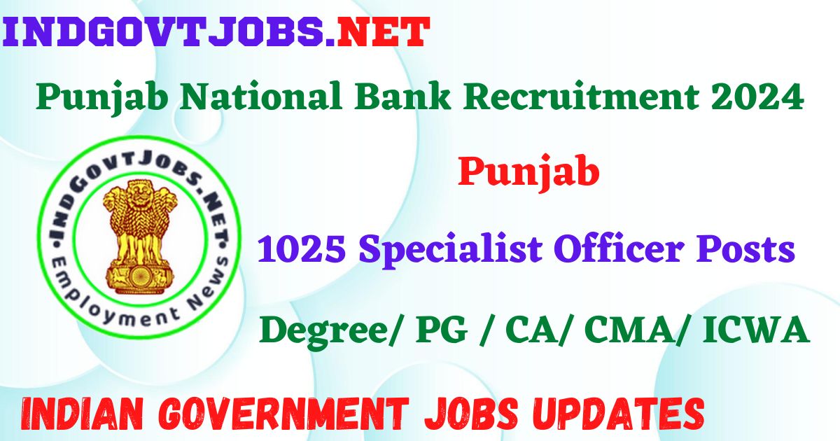 Punjab National Bank Recruitment 2024 – 1025 Specialist Officer Posts Employment News