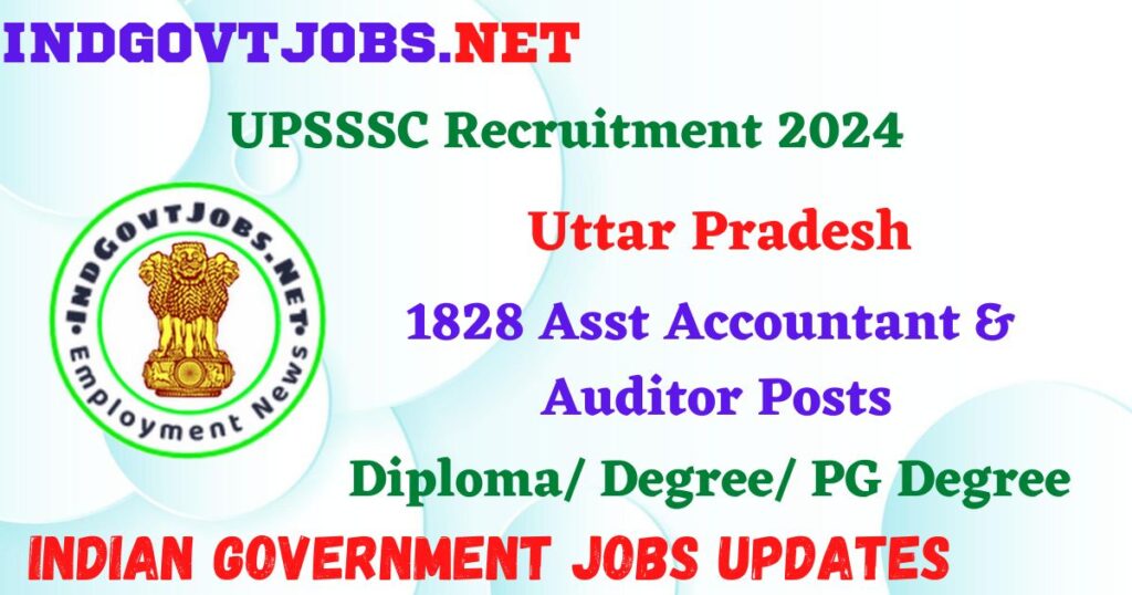 UPSSSC Recruitment 2024 – 1828 Asst Accountant & Auditor Posts Employment News
