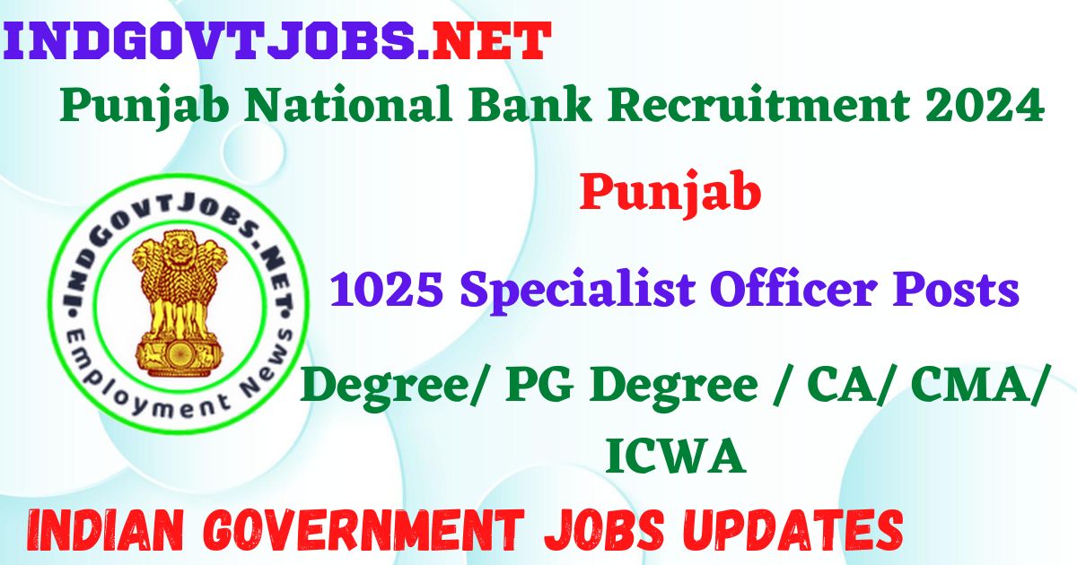 Punjab National Bank Recruitment 2024 – 1025 Specialist Officer Posts Employment News