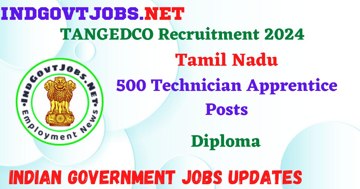 TANGEDCO Recruitment 2024 - 500 Technician Apprentice Posts Employment News