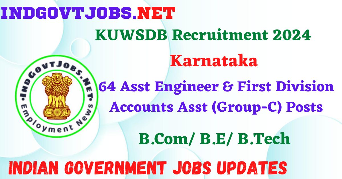 KUWSDB Recruitment 2024 – 64 Asst Engineer & First Division Accounts Asst (Group-C) Posts Employment News