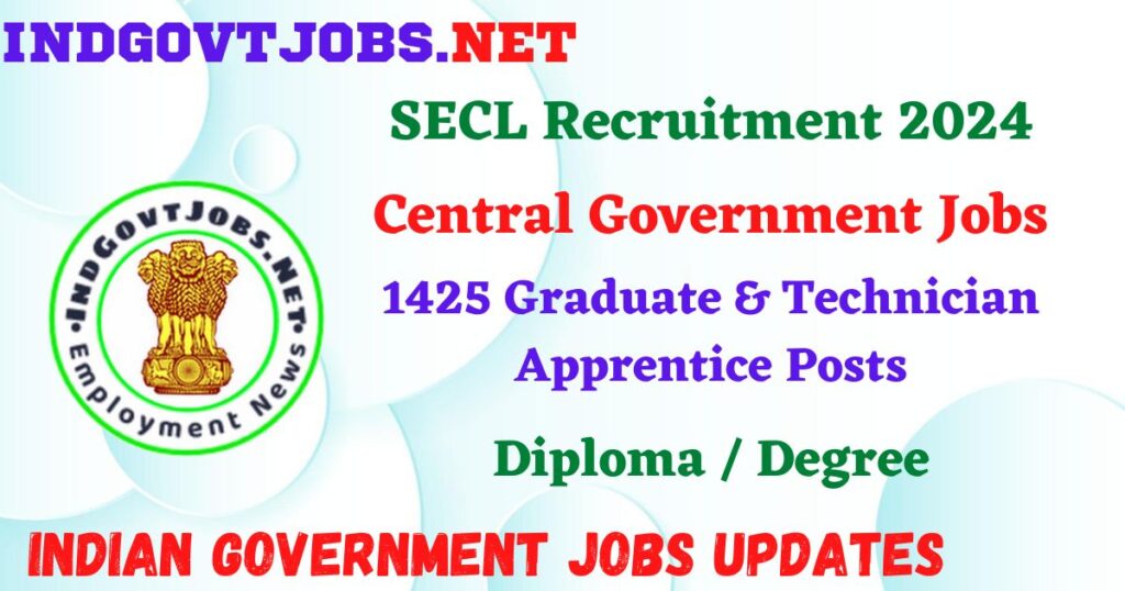 SECL Recruitment 2024 – 1425 Graduate & Technician Apprentice Posts IndGovtjobs