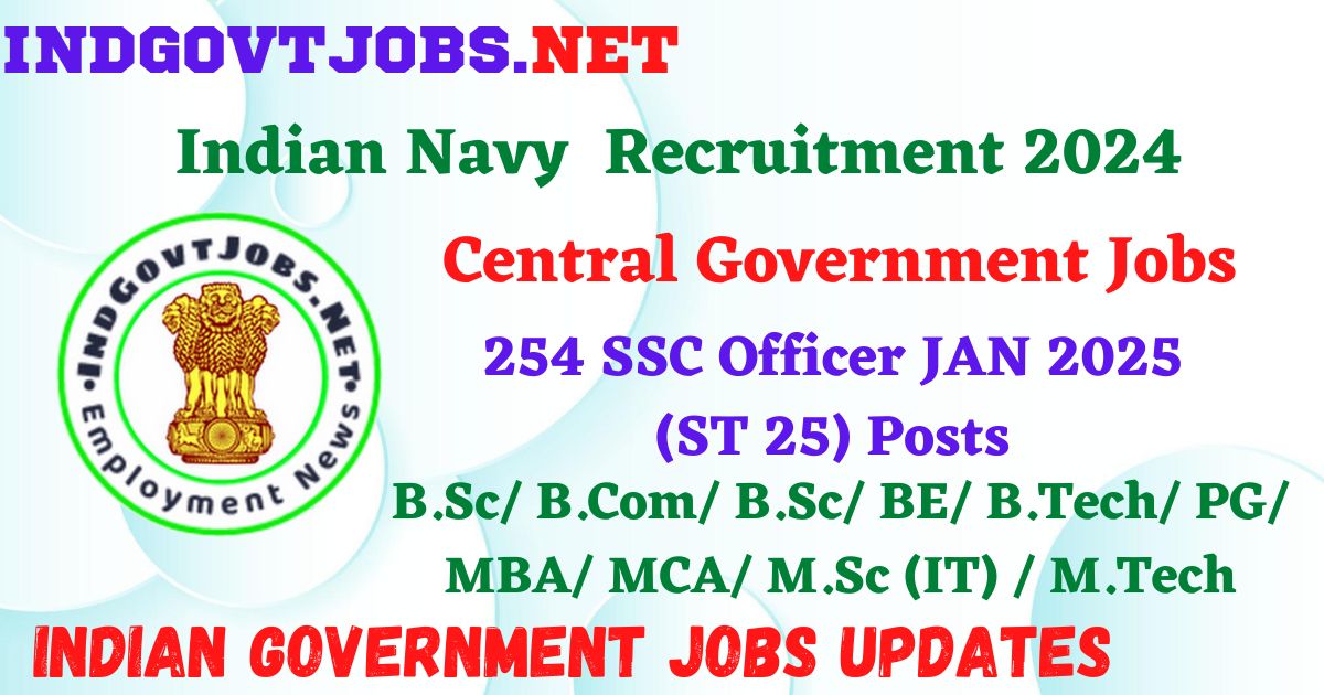 Indian Navy SSC Officer JAN 2025 (ST 25) Recruitment 2024 – 254 Posts Indgovtjobs