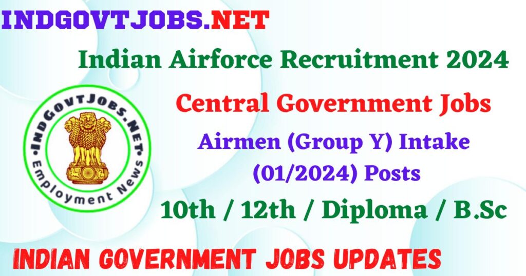 Indian Airforce Recruitment 2024 - Airmen (Group Y) Intake (01/2024) Posts IndGovtjobs