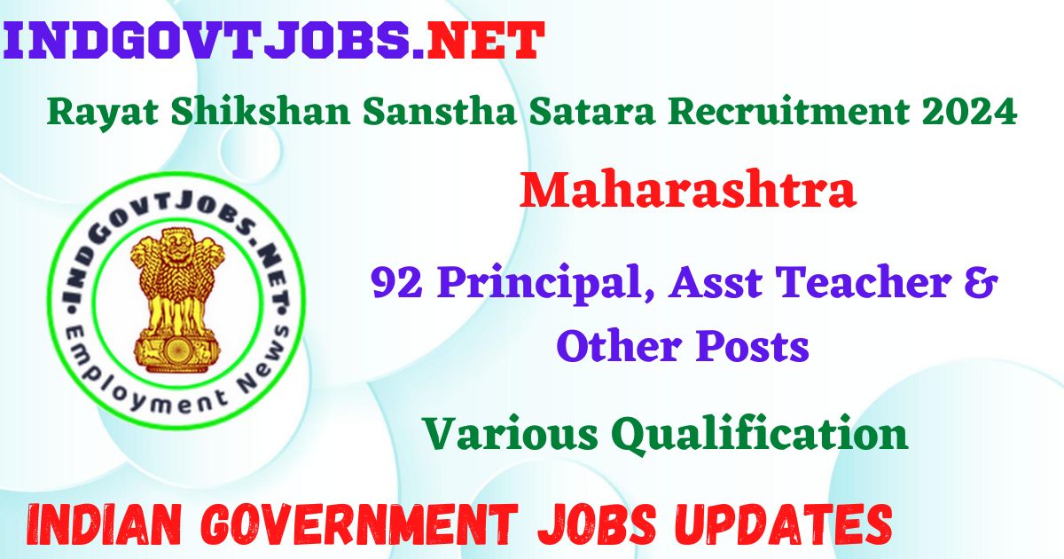 Rayat Shikshan Sanstha Satara Recruitment 2024 – 92 Principal, Asst Teacher & Other Posts IndGovtjobs