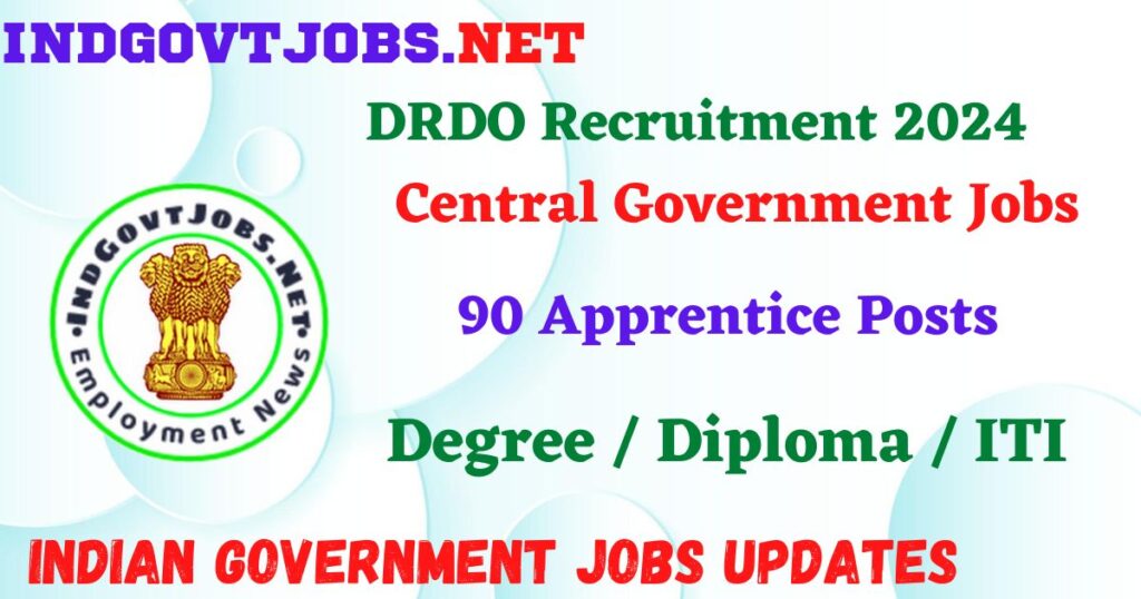 DRDO Recruitment 2024 – 90 Apprentice Posts IndGovtjobs