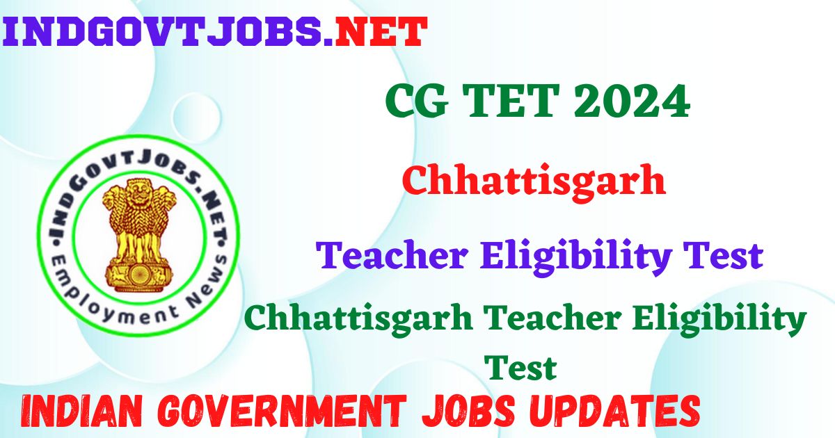 CG TET 2024 - Apply Online IndGovtjobs