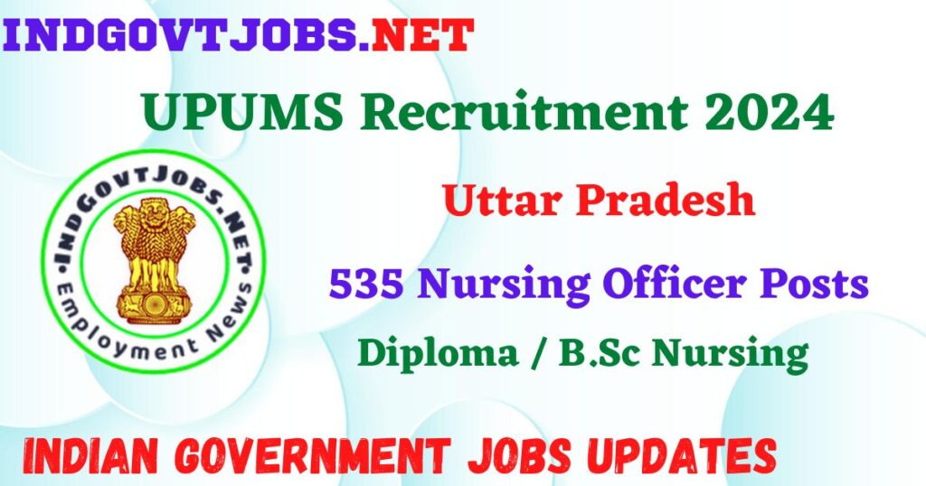 UPUMS Recruitment 2024 – 535 Nursing Officer Posts IndGovtjobs