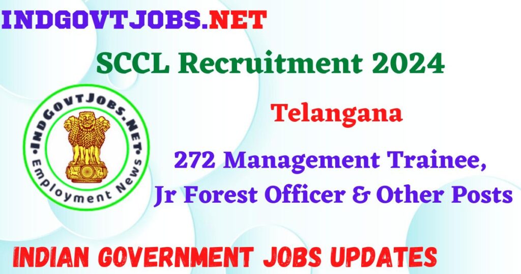 SCCL Recruitment 2024 – 272 Management Trainee, Jr Forest Officer & Other Posts IndGovtjobs