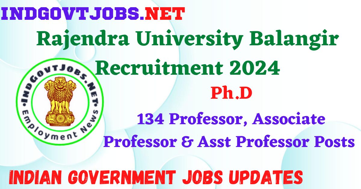 Rajendra University Balangir Recruitment 2024 – 134 Professor, Associate Professor & Asst Professor Posts IndGovtjobs