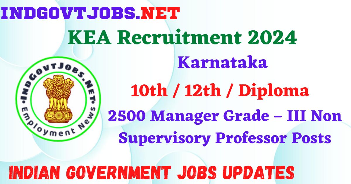KEA Recruitment 2024 – 2500 Manager Grade – III Non Supervisory Professor Posts IndGovtjobs