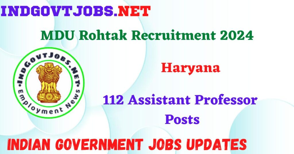 MDU Rohtak Recruitment 2024 – 112 Assistant Professor Posts IndGovtjobs