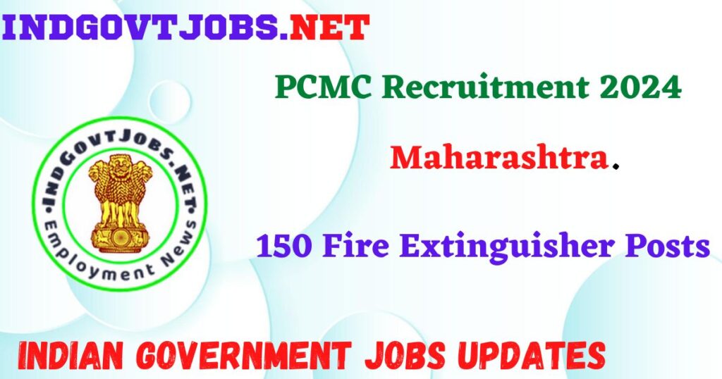 PCMC Recruitment 2024 – 150 Fire Extinguisher Posts IndGovtjobs