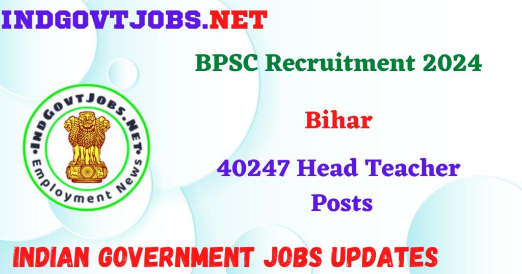 BPSC Recruitment 2024 – 40247 Head Teacher Posts IndGovtjobs