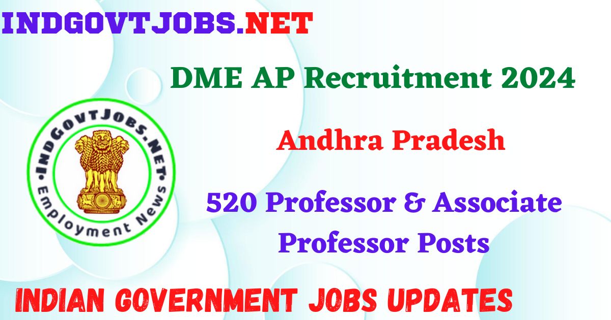 DME AP Recruitment 2024 – 520 Professor & Associate Professor Posts IndGovtjobs