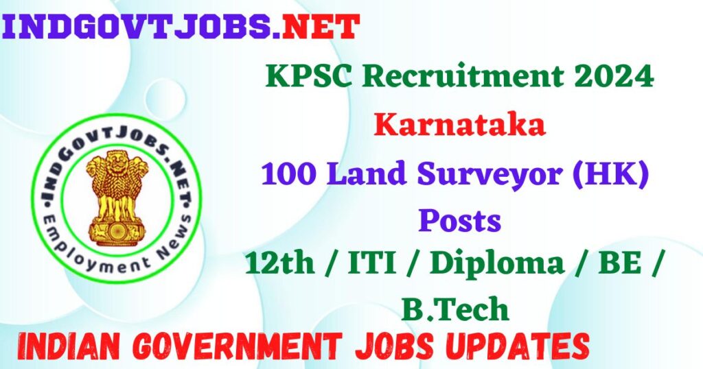 KPSC Recruitment 2024 – 100 Land Surveyor (HK) Posts IndGovtjobs
